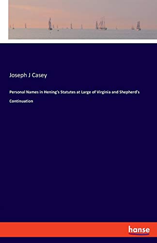 Stock image for Personal Names in Hening's Statutes at Large of Virginia and Shepherd's Continuation for sale by Lucky's Textbooks