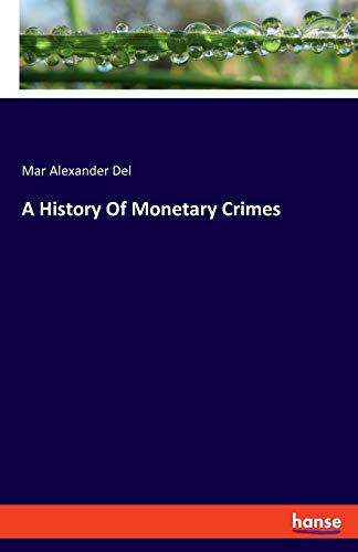 Beispielbild fr A History Of Monetary Crimes zum Verkauf von Lucky's Textbooks