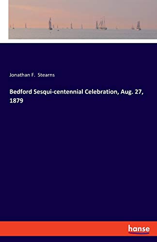 Stock image for Bedford Sesquicentennial Celebration, Aug 27, 1879 for sale by PBShop.store US