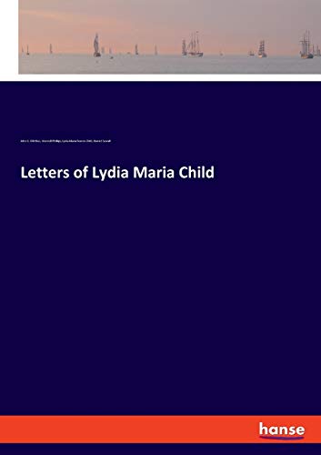 Imagen de archivo de Letters of Lydia Maria Child a la venta por Lucky's Textbooks