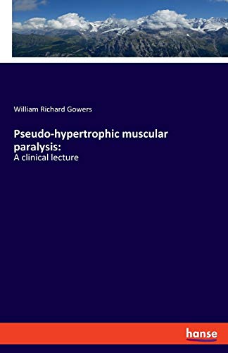 Imagen de archivo de Pseudo-hypertrophic muscular paralysis::A clinical lecture a la venta por Ria Christie Collections