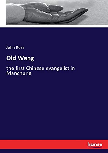 Stock image for Old Wang: the first Chinese evangelist in Manchuria for sale by Chiron Media