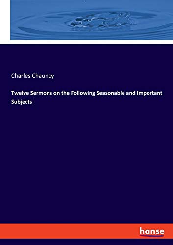 9783337827144: Twelve Sermons on the Following Seasonable and Important Subjects