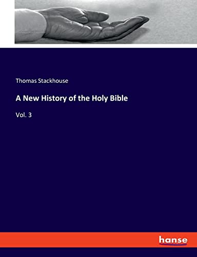 Stock image for A New History of the Holy Bible Vol 3 for sale by PBShop.store US