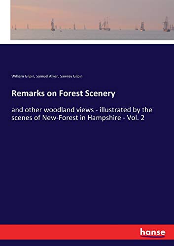 9783337833350: Remarks on Forest Scenery: and other woodland views - illustrated by the scenes of New-Forest in Hampshire - Vol. 2