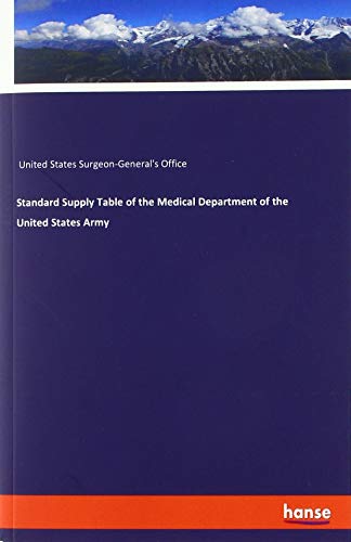 Imagen de archivo de Standard Supply Table of the Medical Department of the United States Army a la venta por WorldofBooks