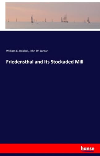 Stock image for Friedensthal and Its Stockaded Mill for sale by Revaluation Books