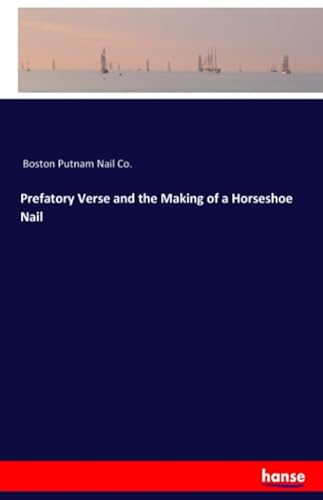 Stock image for Prefatory Verse and the Making of a Horseshoe Nail for sale by Revaluation Books