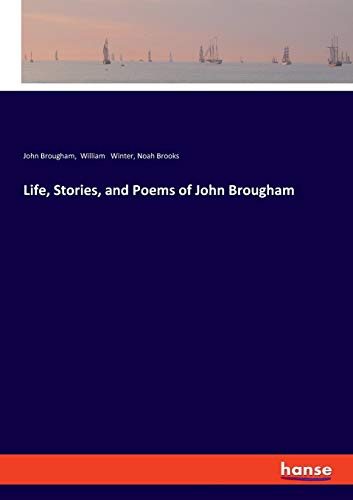 Imagen de archivo de Life, Stories, and Poems of John Brougham a la venta por Lucky's Textbooks