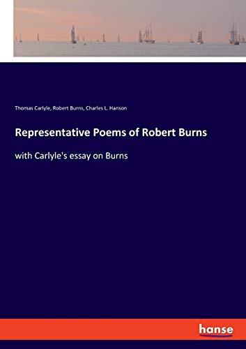 Beispielbild fr Representative Poems of Robert Burns:with Carlyle's essay on Burns zum Verkauf von Ria Christie Collections