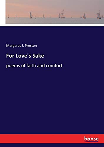 Imagen de archivo de For Love's Sake:poems of faith and comfort a la venta por Ria Christie Collections