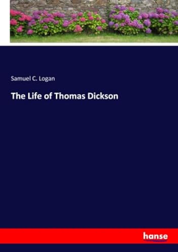 Stock image for The Life of Thomas Dickson for sale by Revaluation Books