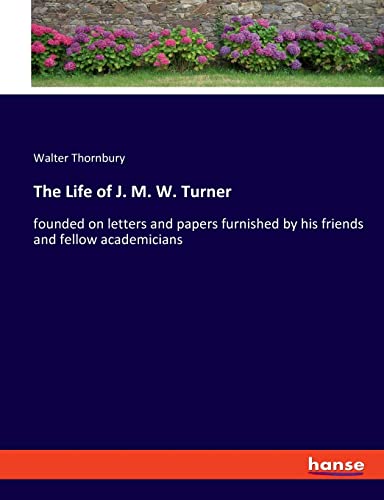 Beispielbild fr The Life of J. M. W. Turner : founded on letters and papers furnished by his friends and fellow academicians zum Verkauf von Buchpark
