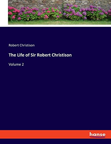 Beispielbild fr The Life of Sir Robert Christison : Volume 2 zum Verkauf von Buchpark