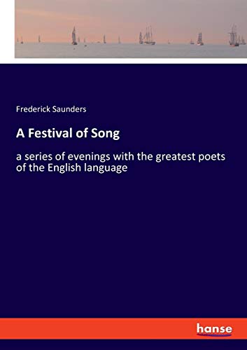 Beispielbild fr A Festival of Song: a series of evenings with the greatest poets of the English language zum Verkauf von WorldofBooks