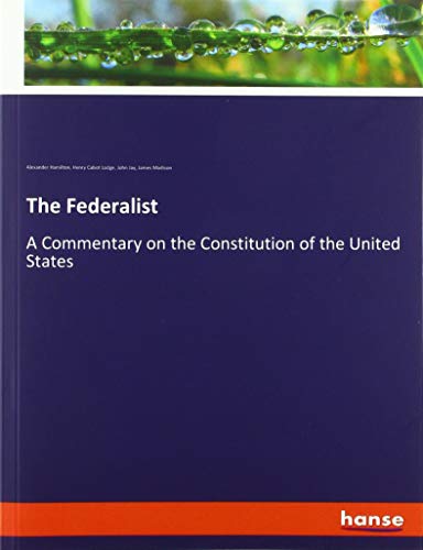 9783337857752: The Federalist: A Commentary on the Constitution of the United States