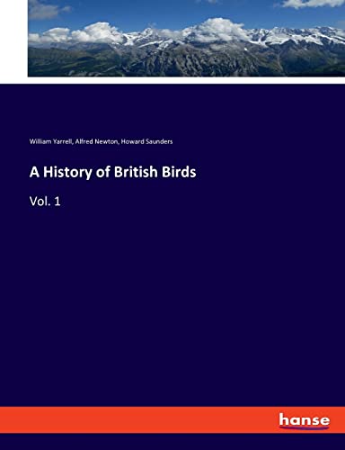 Beispielbild fr A History of British Birds : Vol. 1 zum Verkauf von Buchpark
