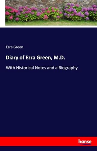 Stock image for Diary of Ezra Green, M.D.: With Historical Notes and a Biography for sale by Revaluation Books