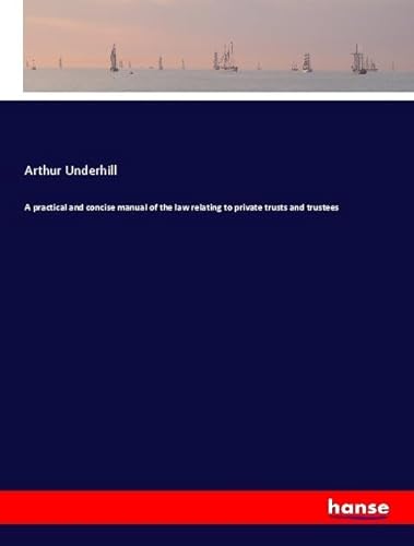 9783337871208: A practical and concise manual of the law relating to private trusts and trustees