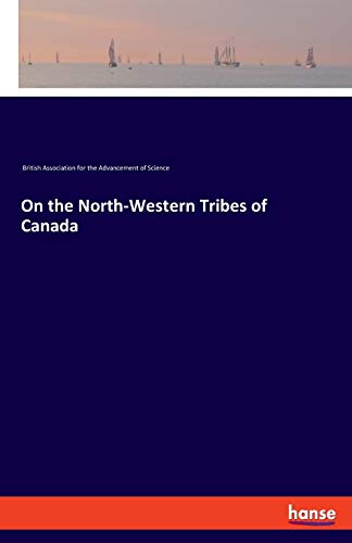 9783337878559: On the North-Western Tribes of Canada
