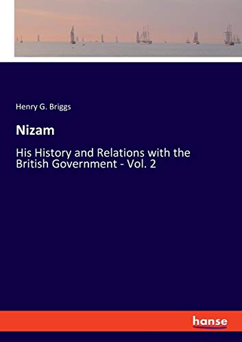 Stock image for Nizam: His History and Relations with the British Government - Vol. 2 for sale by WorldofBooks