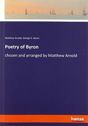 Beispielbild fr Poetry of Byron : chosen and arranged by Matthew Arnold zum Verkauf von Buchpark