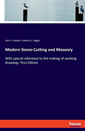 Imagen de archivo de Modern Stone-Cutting and Masonry: With special reference to the making of working drawings. First Edition a la venta por Lucky's Textbooks