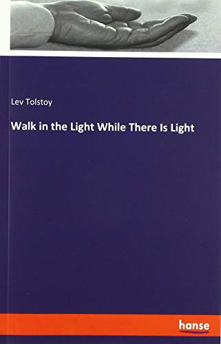 9783337883942: Walk in the Light While There Is Light