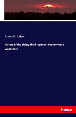 Stock image for History of the Eighty-third regiment Pennsylvania volunteers for sale by Revaluation Books