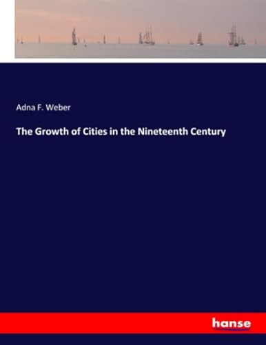 9783337886424: The Growth of Cities in the Nineteenth Century