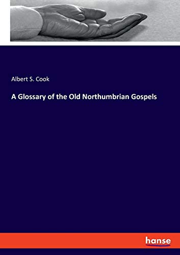 Imagen de archivo de A Glossary of the Old Northumbrian Gospels a la venta por WorldofBooks