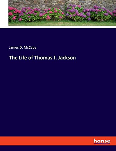 Beispielbild fr The Life of Thomas J. Jackson zum Verkauf von Buchpark
