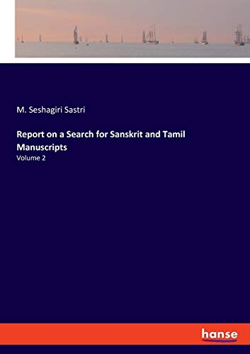 Stock image for Report on a Search for Sanskrit and Tamil Manuscripts: Volume 2 for sale by Lucky's Textbooks