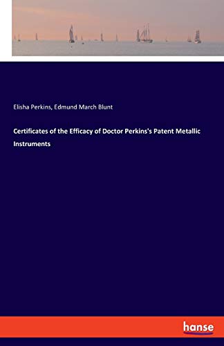 Beispielbild fr Certificates of the Efficacy of Doctor Perkins's Patent Metallic Instruments zum Verkauf von Buchpark