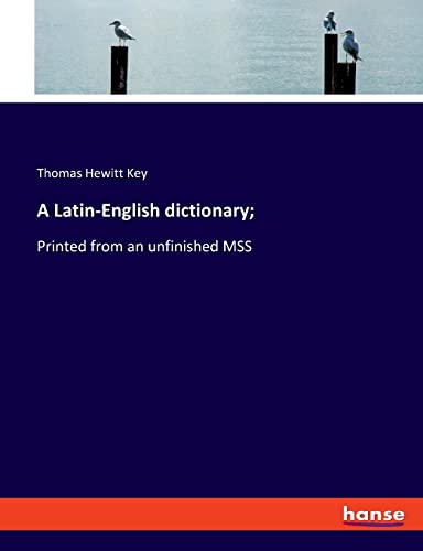 Beispielbild fr A Latin-English dictionary; : Printed from an unfinished MSS zum Verkauf von Buchpark
