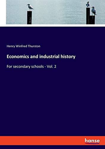 Beispielbild fr Economics and industrial history : For secondary schools - Vol. 2 zum Verkauf von Buchpark
