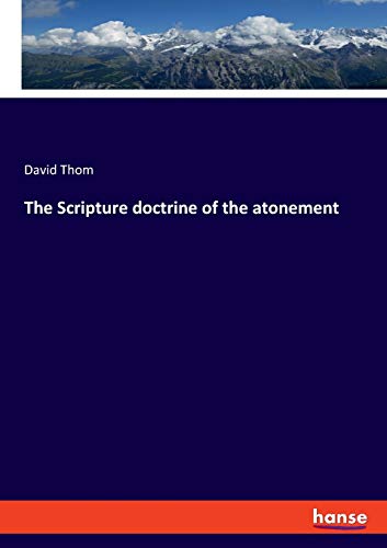 Stock image for The Scripture doctrine of the atonement for sale by ThriftBooks-Dallas