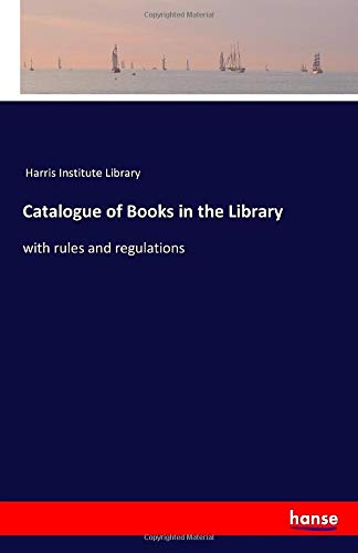 Imagen de archivo de Catalogue of Books in the Library: with rules and regulations a la venta por Revaluation Books