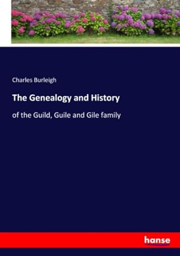 9783337928612: The Genealogy and History: of the Guild, Guile and Gile family