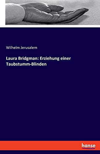 Stock image for Laura Bridgman: Erziehung einer Taubstumm-Blinden (German Edition) for sale by Lucky's Textbooks