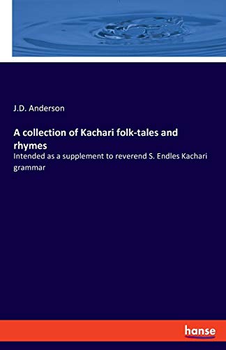 Beispielbild fr A collection of Kachari folk-tales and rhymes:Intended as a supplement to reverend S. Endles Kachari grammar zum Verkauf von Blackwell's