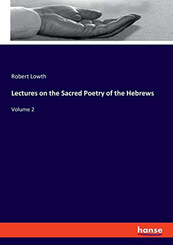 Beispielbild fr Lectures on the Sacred Poetry of the Hebrews : Volume 2 zum Verkauf von Buchpark