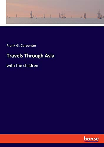 Beispielbild fr Travels Through Asia:with the children zum Verkauf von Blackwell's