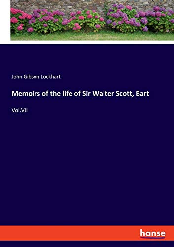 9783337954031: Memoirs of the life of Sir Walter Scott, Bart: Vol.VII