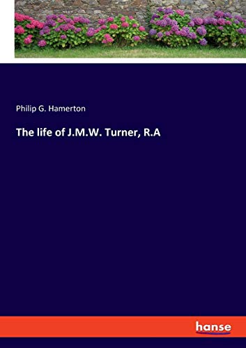 Stock image for The life of J.M.W. Turner, R.A for sale by Lucky's Textbooks