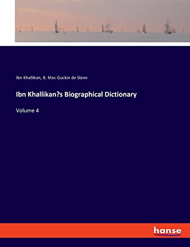 Beispielbild fr Ibn Khallikan's Biographical Dictionary: Volume 4 zum Verkauf von Lucky's Textbooks