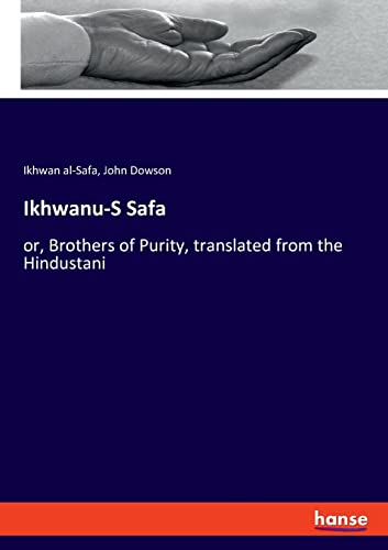9783337960032: Ikhwanu-S Safa: or, Brothers of Purity, translated from the Hindustani