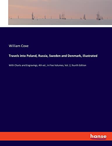 Beispielbild fr Travels into Poland, Russia, Sweden and Denmark, illustrated : With Charts and Engravings, 4th ed., in Five Volumes, Vol. 2, fourth Edition zum Verkauf von Buchpark