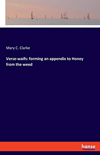 Stock image for Verse-waifs: forming an appendix to Honey from the weed for sale by Chiron Media