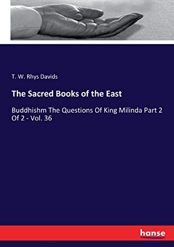 Beispielbild fr The Sacred Books of the East:Buddhishm The Questions Of King Milinda Part 2 Of 2 - Vol. 36 zum Verkauf von Ria Christie Collections